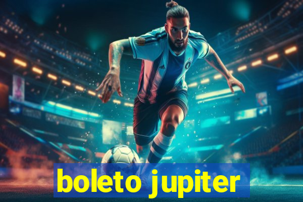 boleto jupiter